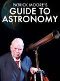 Patrick Moore's Guide to Astronomy