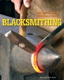 Blacksmithing: Hot Techniques & Striking Projects 