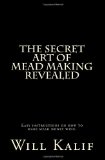The secret Art of Mead making revealed