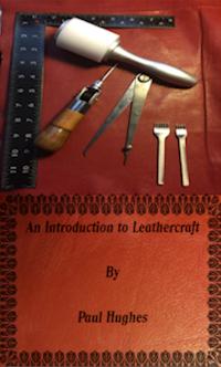 An Introduction to Leathercraft by Paul Hughes