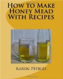 How to make honey mead with recipes