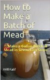How to Make a Batch of mead kindle book