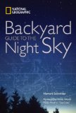 The National Geographic Backyard Guide to the Night Sky